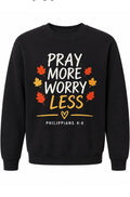 Pray more worry less crew neck fleece lined sweatshirt